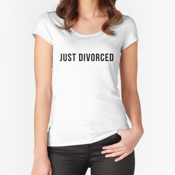 Frisch geschieden Tailliertes Rundhals-Shirt