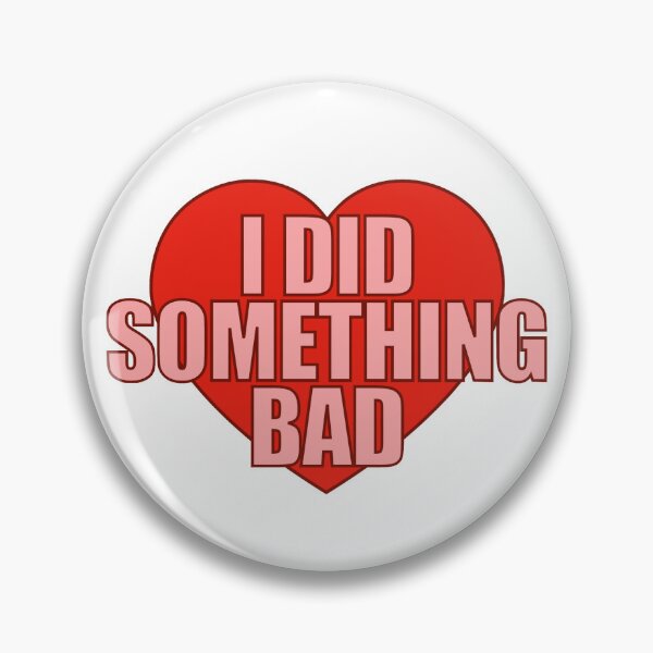 Item preview, I Did Something Bad Heart designed and sold by Chesley Design.