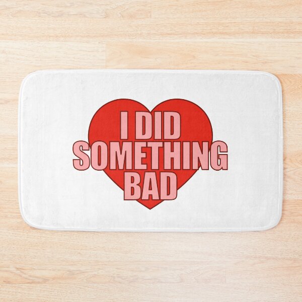 Item preview, I Did Something Bad Heart designed and sold by Chesley Design.