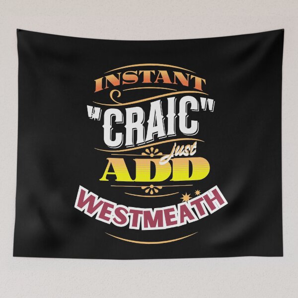 Item preview, Instant Craic Just Add Westmeath County Westmeath designed and sold by OliDesigns.