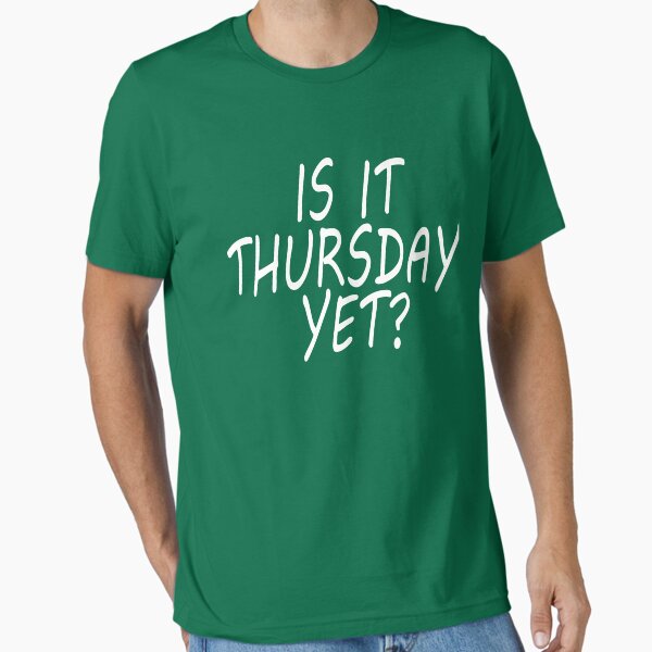 Item preview, Thursday - Is It Thursday Yet? - Favorite Day of the Week designed and sold by Wenterful.