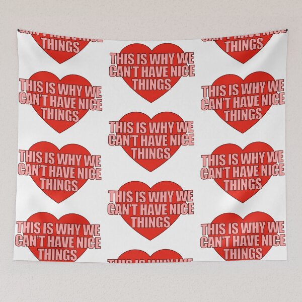 Item preview, This Is Why We Can't Have Nice Things Heart designed and sold by Chesley Design.