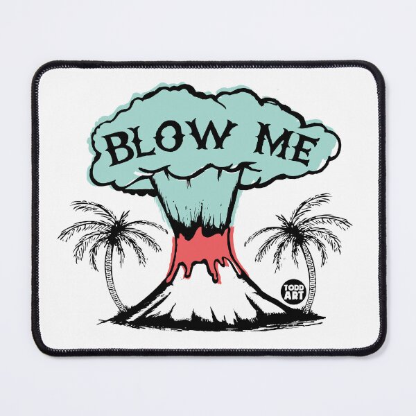 Item preview, BLOW ME VOLCANO designed and sold by TODD GOLDMAN.