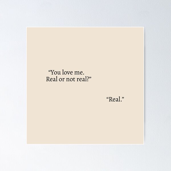 Item preview, "You love me. Real or not real?" "Real." - Hunger Games Quote designed and sold by bubblytank.