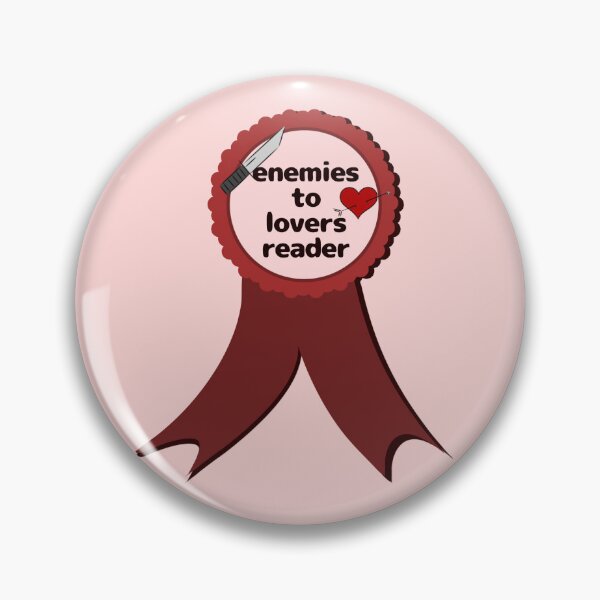 Item preview, Enemies to lovers reader badge designed and sold by ceyin.