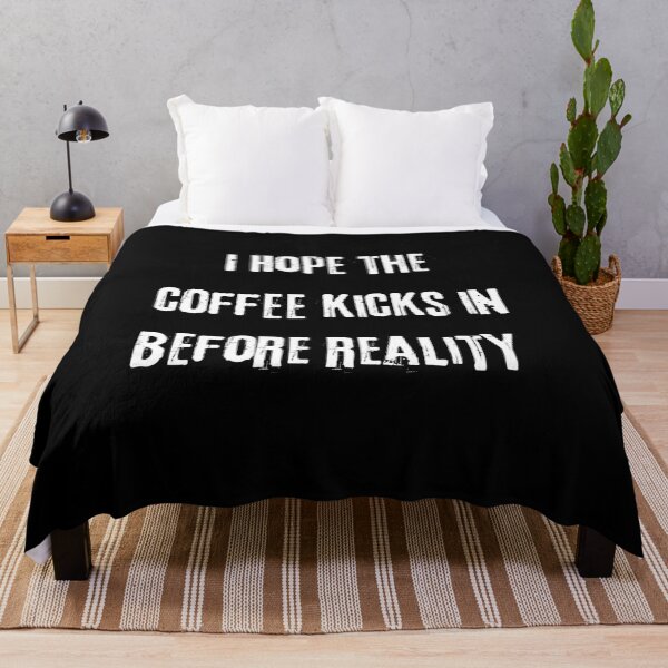 Item preview, I Hope the Coffee Kicks in Before Reality designed and sold by theflandonian.