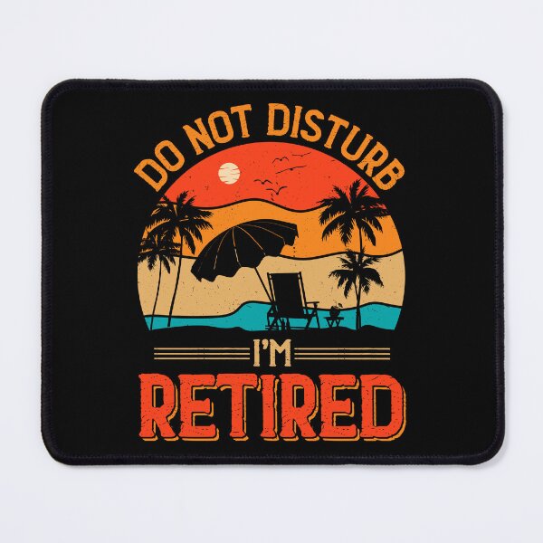 Item preview, Do Not Disturb, I'm Retired designed and sold by Anniebuh.