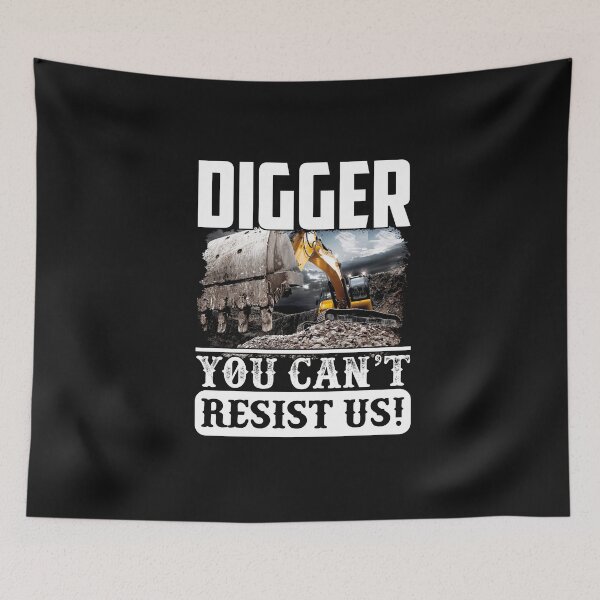 Item preview, DIGGER YOU CAN'T RESIST US / Digger / Mining designed and sold by Tee Hub.