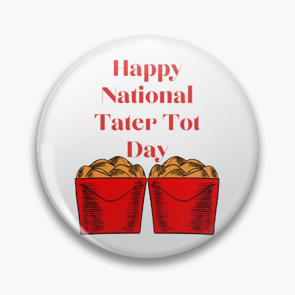 Item preview, National Tater Tot Day designed and sold by Simo0455.