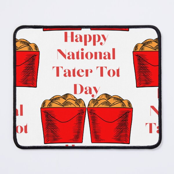 Item preview, National Tater Tot Day designed and sold by Simo0455.