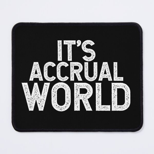Item preview, It's Accrual World designed and sold by TeesYouWant.