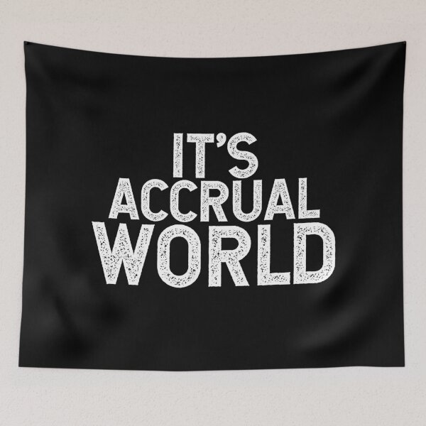 Item preview, It's Accrual World designed and sold by TeesYouWant.