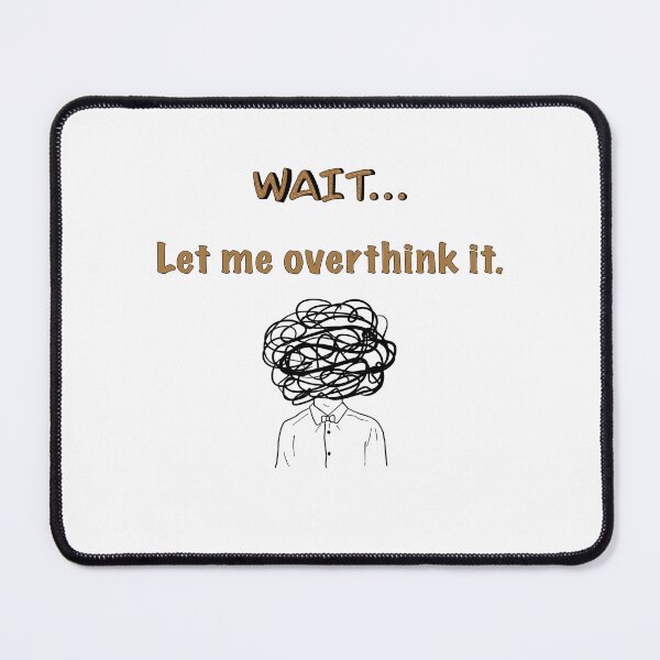 Item preview, Overthinking designed and sold by DorkyDoodling.
