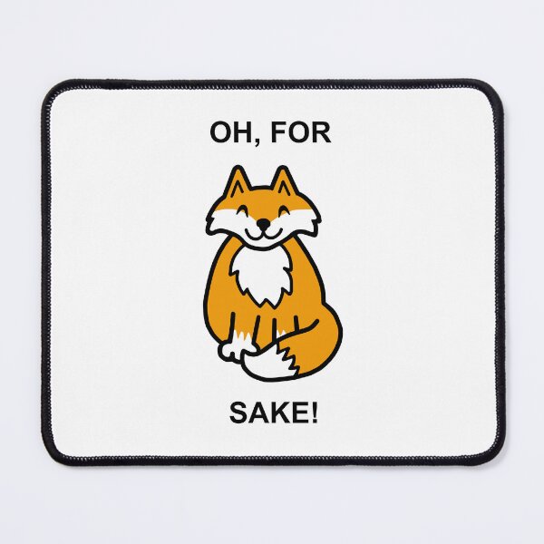 Item preview, Oh, For Fox Sake designed and sold by Scat the cat.