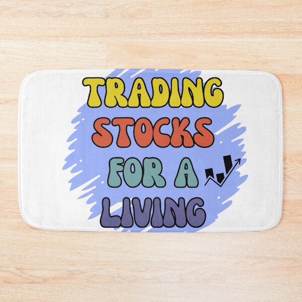 Item preview, Trading Stocks for a Living, Stock Trader designed and sold by ImaginePrinting.