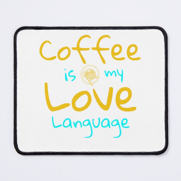 Item preview, Coffee is my Love Language designed and sold by InPrintsbyJeff.