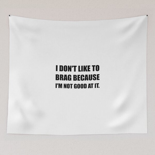 Item preview, I Do Not Brag Not Good At It designed and sold by TheBestStore.