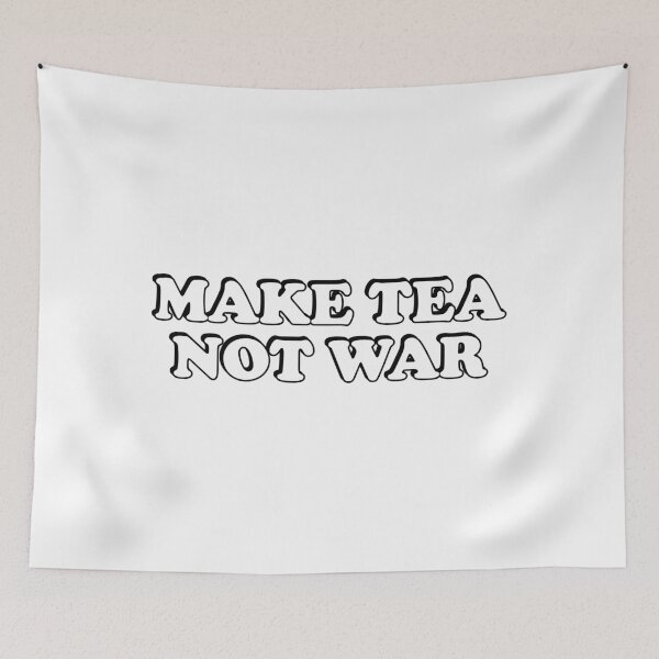 Item preview, Make Tea Not War designed and sold by Inspirationmotivation.