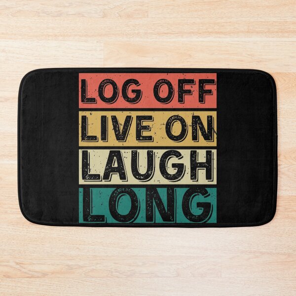 Item preview, Log off, live on, laugh long, cyber mentor designed and sold by Meandmyshop.