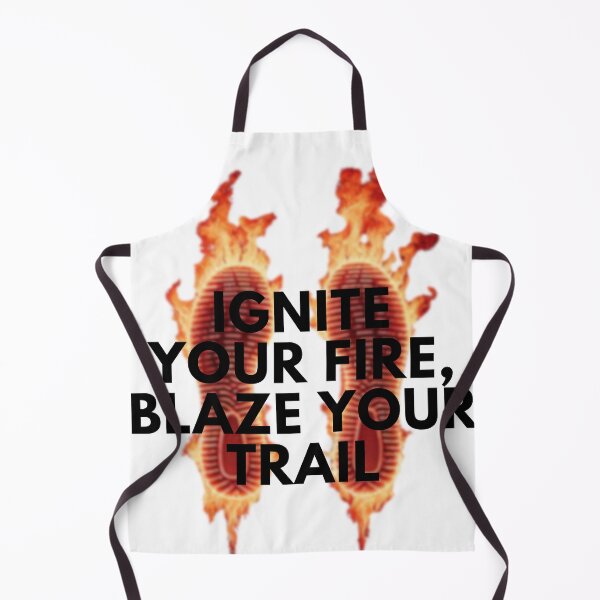 Item preview, Ignite Your Fire, Blaze Your Trail designed and sold by Custom-Print.