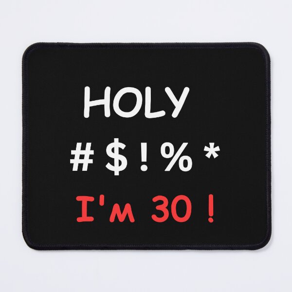 Item preview, Dirty Thirty Delight: Holy #$!%* I'm 30 Tee designed and sold by CozyDots.
