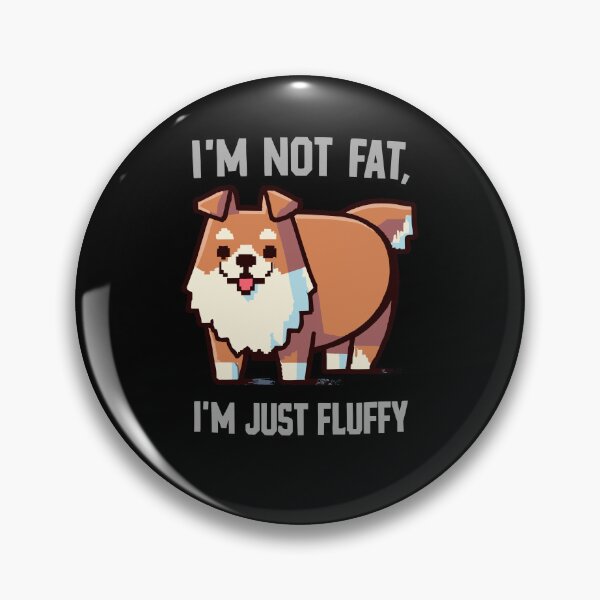 Item preview, I'm Not Fat, I'm Just Fluffy - a Happy Dog Spitz designed and sold by ArtfulNook.