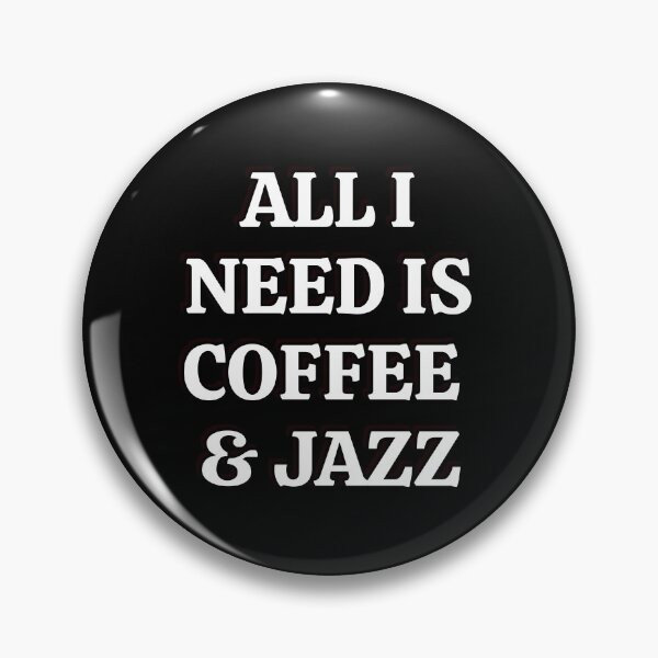 Item preview, All I need is coffee and jazz  designed and sold by Inspirationmotivation.