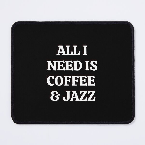 Item preview, All I need is coffee and jazz designed and sold by Inspirationmotivation.