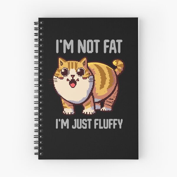 Item preview, I'm Not Fat, I'm Just Fluffy - a Happy Cat Pixel designed and sold by ArtfulNook.