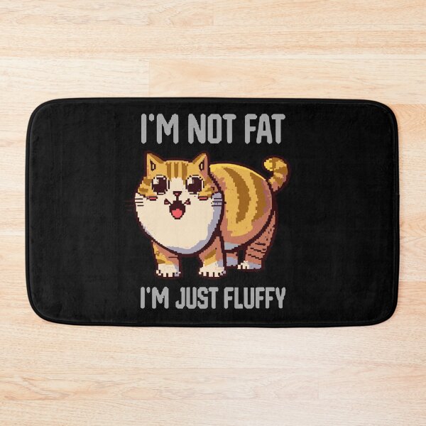 Item preview, I'm Not Fat, I'm Just Fluffy - a Happy Cat Pixel designed and sold by ArtfulNook.