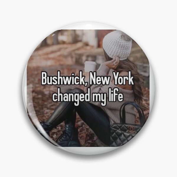 Item preview, Bushwick, New York changed my life designed and sold by lu717i.