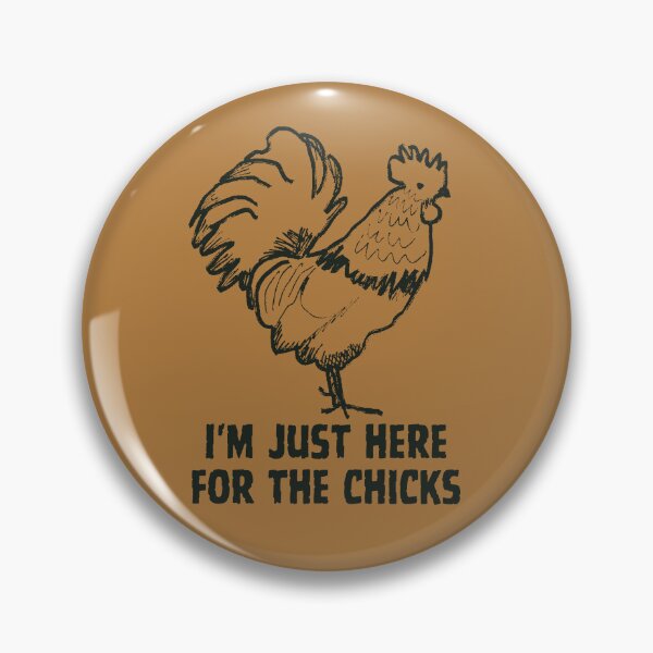 Item preview, I'm just here for the chicks designed and sold by PellSilversmith.