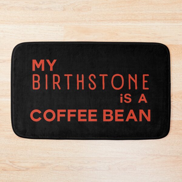 Item preview, My Birthstone Is A Coffe Bean The hive designed and sold by trichi-333.