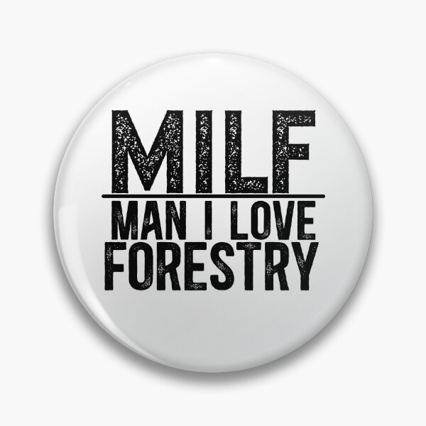Item preview, MILF Man I Love Forestry designed and sold by TeesYouWant.