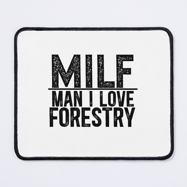 Item preview, MILF Man I Love Forestry designed and sold by TeesYouWant.