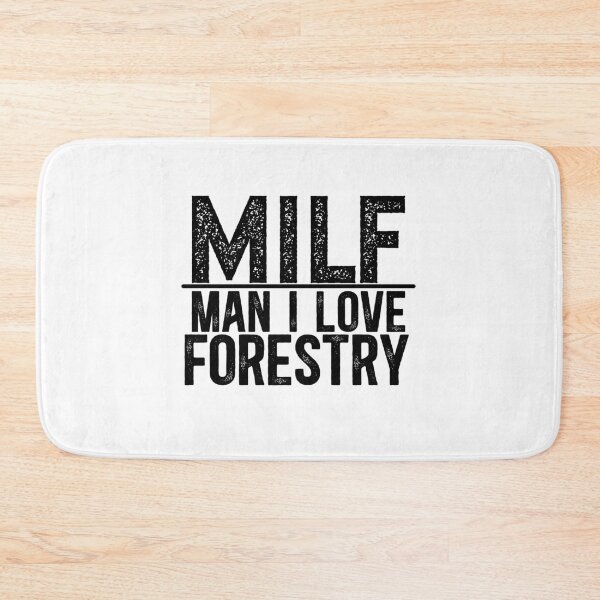 Item preview, MILF Man I Love Forestry designed and sold by TeesYouWant.