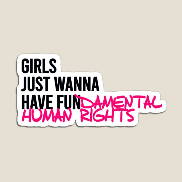 Item preview, Girls Just Wanna Have Fun(damental Human Rights) designed and sold by Mischief & Mythos.