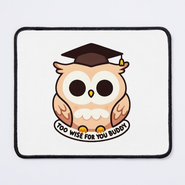 Item preview, Graduate Owl Too Wise for You designed and sold by UmbrellaStudio1.