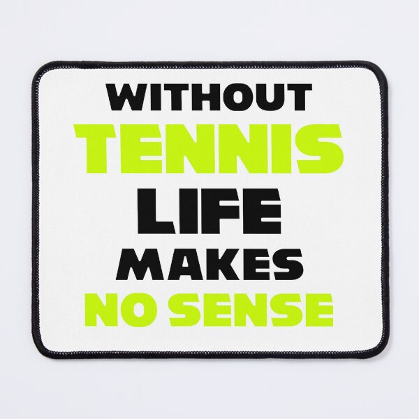 Item preview, funny without TENNIS LIFE MAKES NO SENSE meme usopen tennis for dad designed and sold by C1arity.