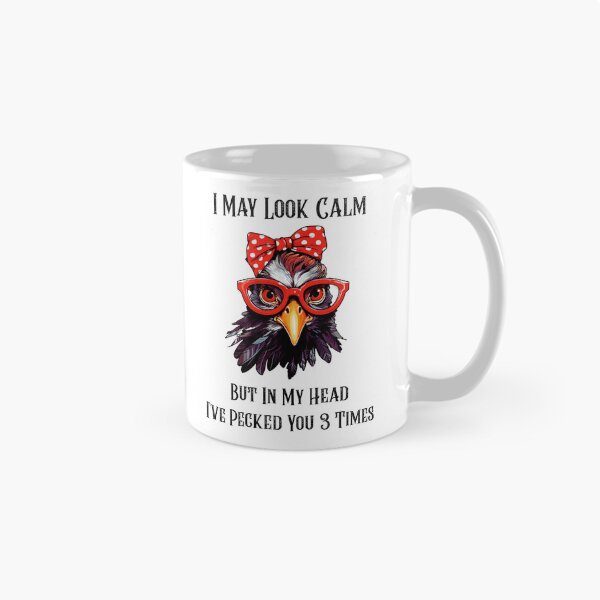 Item preview, I May Look Calm, But In My Head I've Pecked You 3 Times designed and sold by FamilyGiftWear.