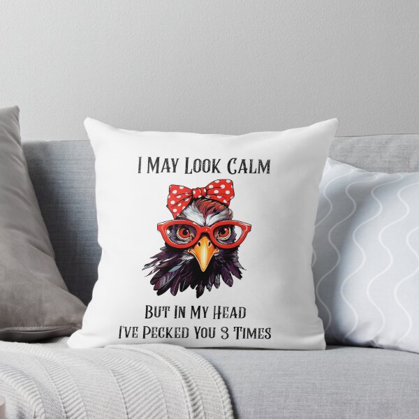 Item preview, I May Look Calm, But In My Head I've Pecked You 3 Times designed and sold by FamilyGiftWear.