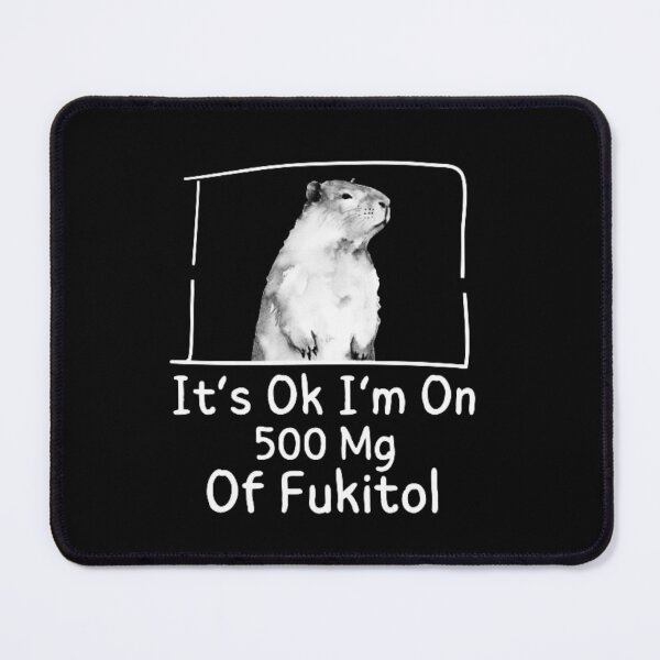 Item preview, Funny Cute  Capybara It’s Ok I’m On 500 Mg Of Fukitol designed and sold by love3617.