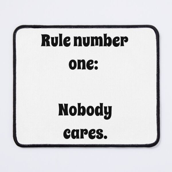Item preview, Rule one, nobody cares designed and sold by OptimaShirts.