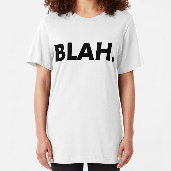 BLAH. Slim Fit T-Shirt