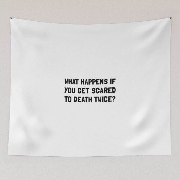 Item preview, Half Scared To Death Twice Joke designed and sold by TheBestStore.