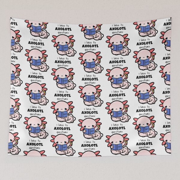 Item preview, I Have to Axolotl Questions designed and sold by Mint Garden.