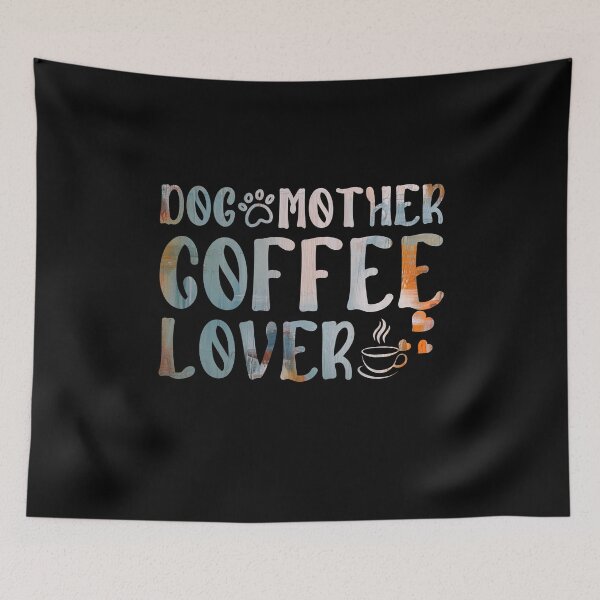 Item preview, Dog Mother Coffee Lover designed and sold by PetSafari.