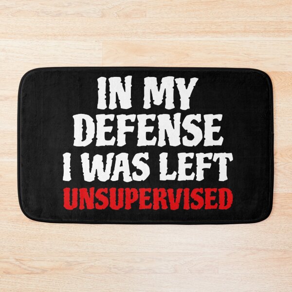 Item preview, Cool Funny Tee In My Defense I Was Left Unsupervised designed and sold by SlocifieShop.