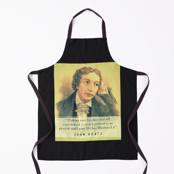 Item preview, John Keats portrait and quote: Nothing ever becomes real till experienced – even a proverb is no proverb until your life has illustrated it designed and sold by artbleed.