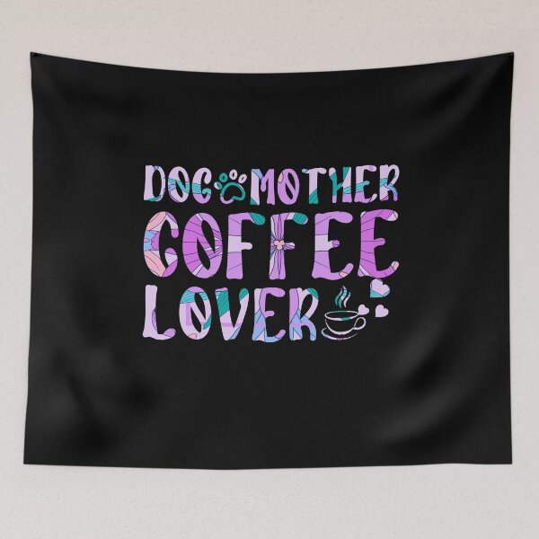 Item preview, Dog Mother Coffee Lover designed and sold by PetSafari.